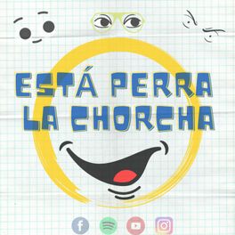 Está perra la chorcha