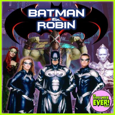Every Movie EVER! - Batman & Robin (1997) 