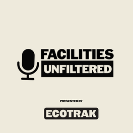 Facilities Unfiltered