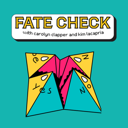 Fate Check with Carolyn Clapper and Kim LaCapria