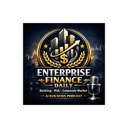 Enterprise Finance Daily — Banking, Risk & Corporate Market AI B2B News Podcast