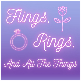 Flings, Rings, and All the Things! 
