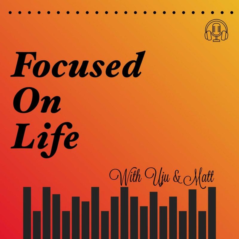 Focused On Life Podcast Podcast On Rss Focused On Life Podcast Podcast On Rss