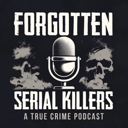 Forgotten Serial Killers True Crime