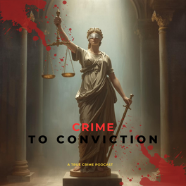 Crime to Conviction