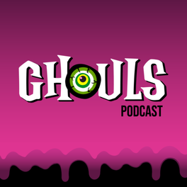 Ghouls Podcast