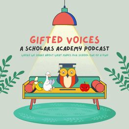 Gifted Voices - A Scholars Academy Podcast 