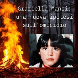Graziella Mansi: una nuova ipotesi sull'omicidio della bambina