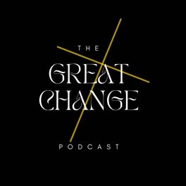 The Great Change Podcast