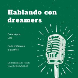 🎙️ Hablando con dreamers 🎙️