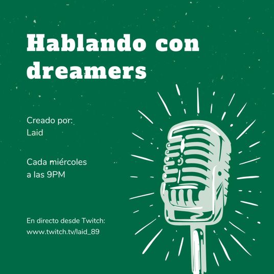 🎙️ Hablando con dreamers 🎙️