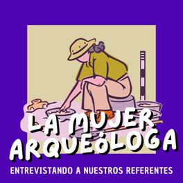ENTREVISTANDO A NUESTRAS ARQUEÓLOGAS