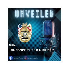 Unveiled: Hampton Police Division Podcast