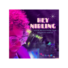 Hey Nibling