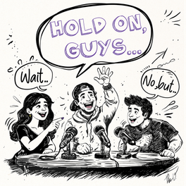 Hold On Guys...