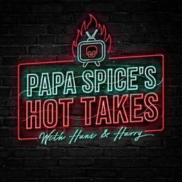 Papa Spice's Hot Takes With Hans & Harry