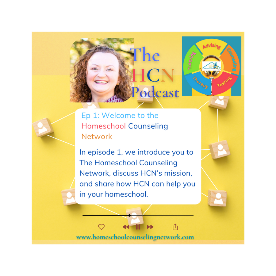 The Homeschool Counseling Network Podcast - The HCN Podcast - Episode 1 ...