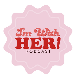 I'm With Her!