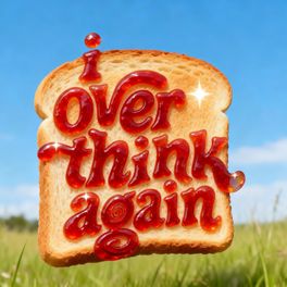 I overthink again | 再想一下吧