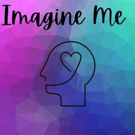 Imagine Me