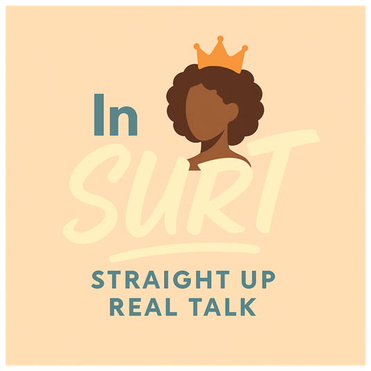InSURT 🎙️ : STR8T UP REAL TALK!