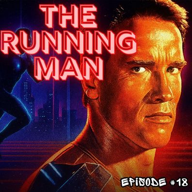 018 - We Rewatched The Running Man (1987) So You Don’t Have To