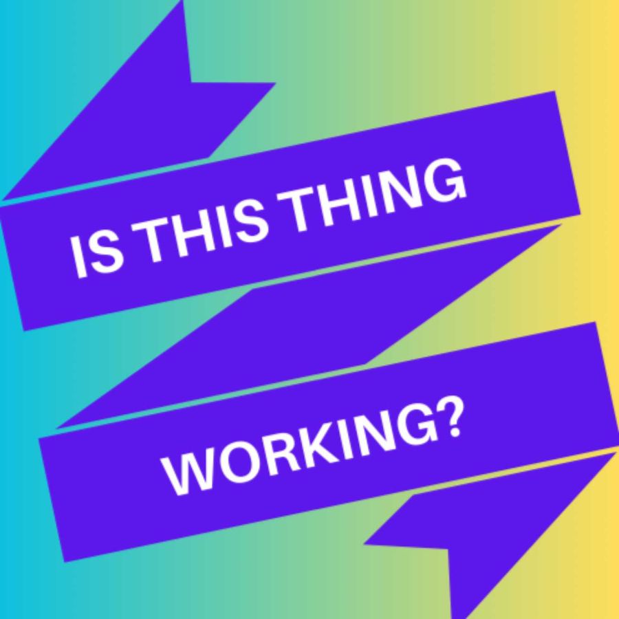 Is This Thing Working?