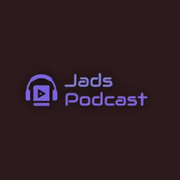 Jads Podcast