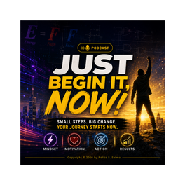 Just Begin It, Now!