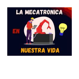 La mecatrónica en nuestra vida 