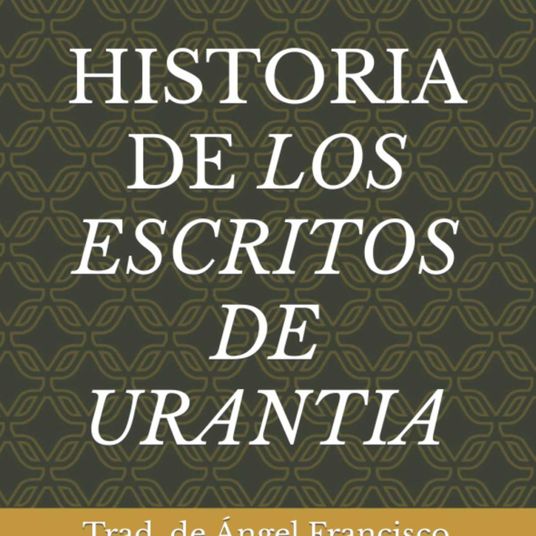 HISTORIA DE LOS ESCRITOS (URANTIA LARRY MULLINS)
