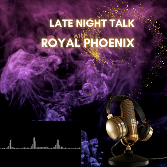Late Night Talk with Royal Phoenix