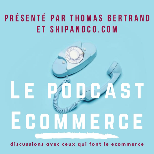 Le Podcast Ecommerce