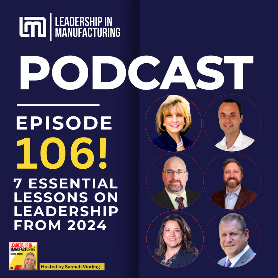 E106, 7 Essential Lessons on Leadership from 2024: A Leaders’ Guide
