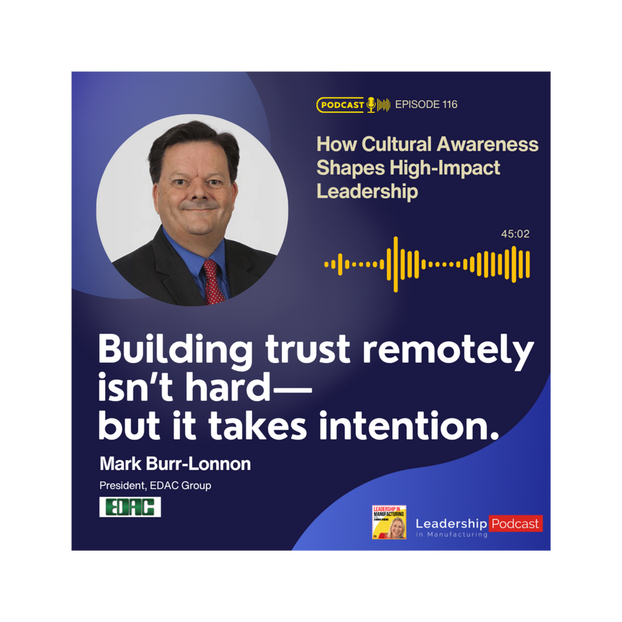 Why Cultural Awareness Builds Stronger Teams in Electronics with Mark Burr-Lonnon, President of EDAC Group