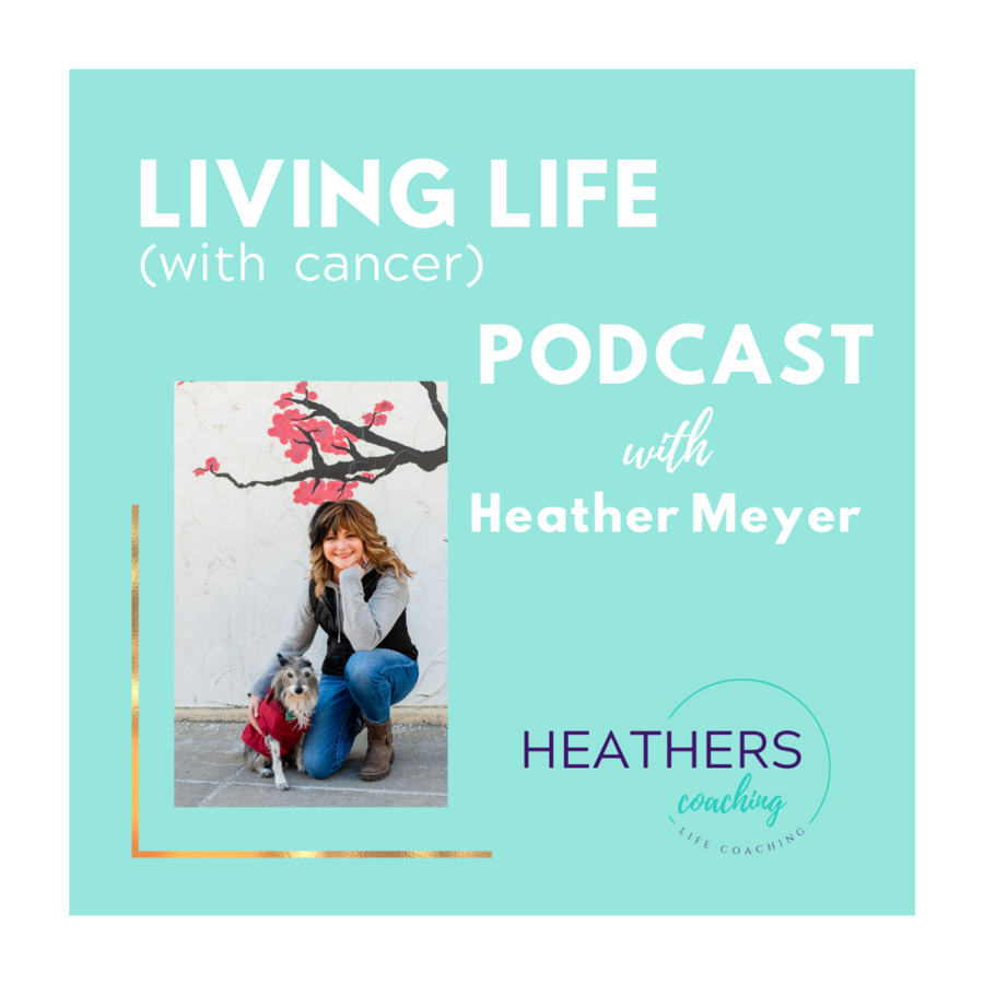 Living Life with Cancer