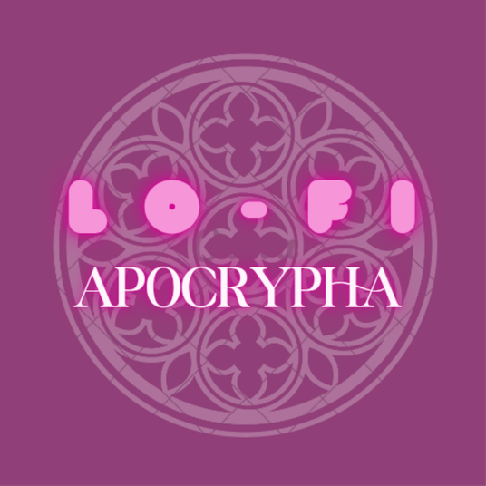 LoFi Apocrypha