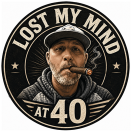 Lost My Mind At 40