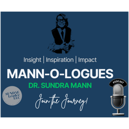MANN-O-LOGUES with Dr. Sundra Mann