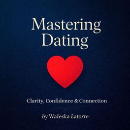 Mastering Dating