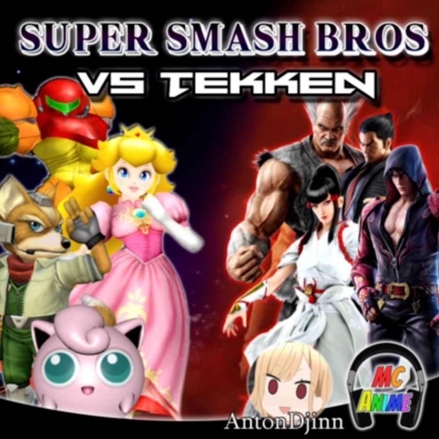 MC Anime Podcast - Super Smash Bros. VS Tekken 