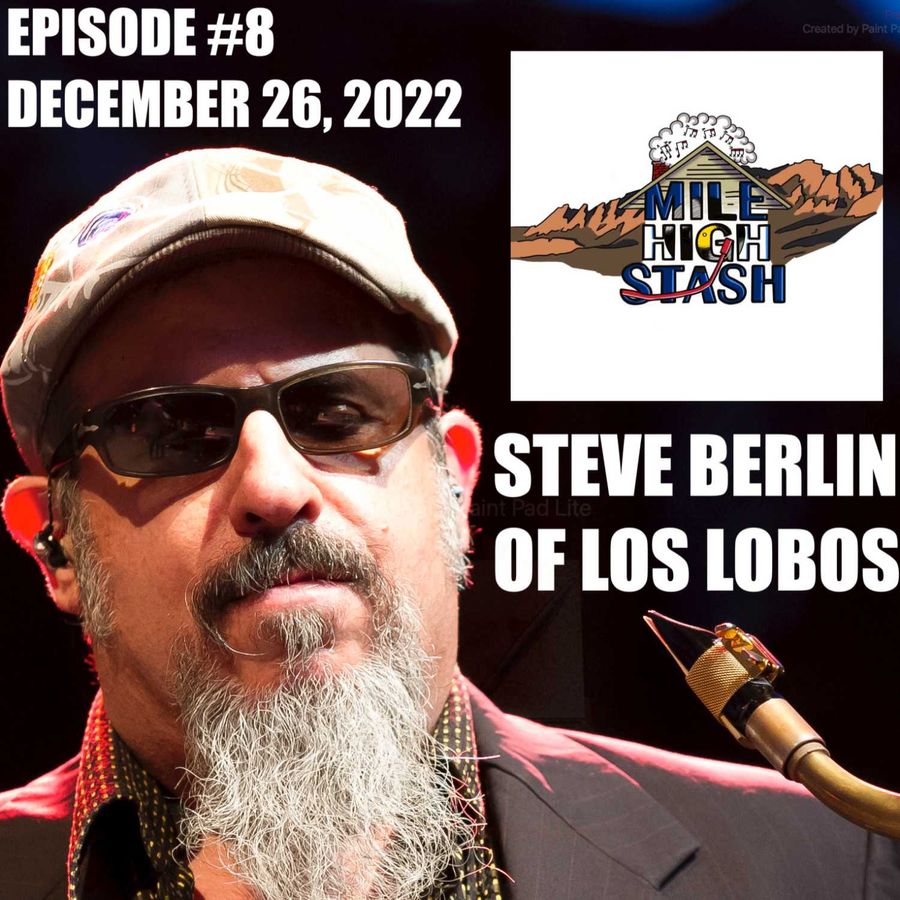 Mile High Stash - Steve Berlin of Los Lobos 