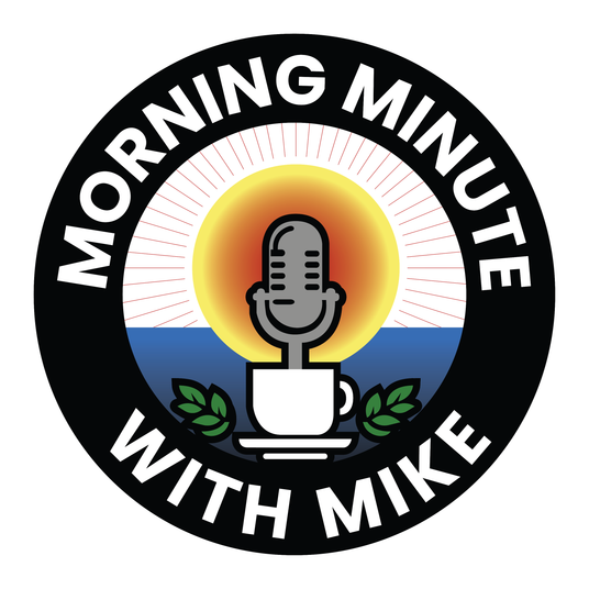 Morning Minute with Mike