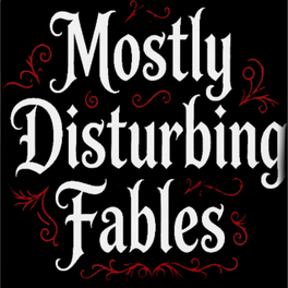 Mostly Disturbing Fables