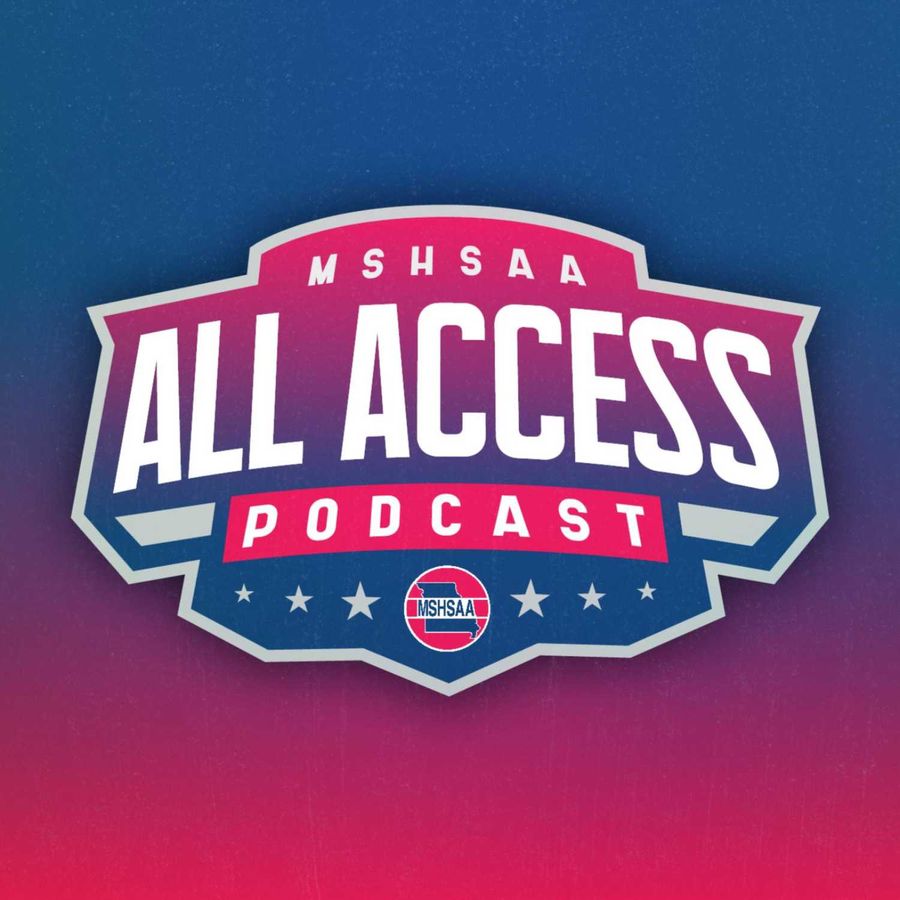 MSHSAA All Access Podcast MSHSAA CHAMPIONSHIPS Track & Field