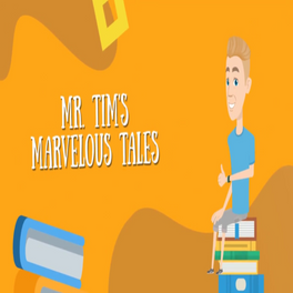 Mr. Tim's Marvelous Tales