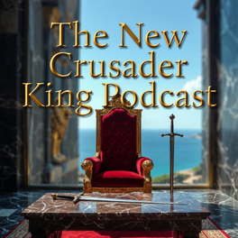 The New Crusader King Podcast