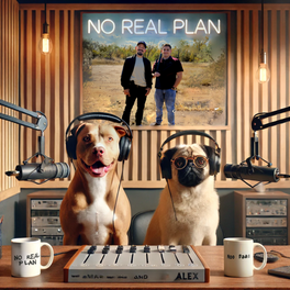 No Real Plan w/ Omar and Alex