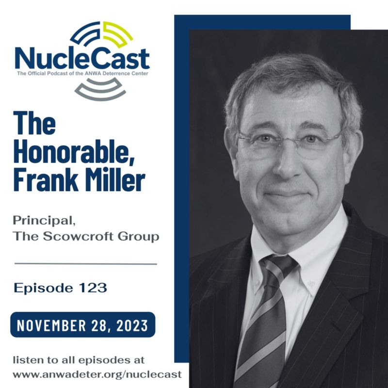 NucleCast The Honorable Frank Miller Strategic Posture Commission