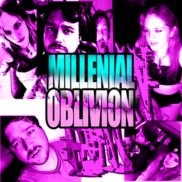 MILLENNIAL OBLIVION